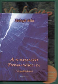 Balogh Bla - A tudatalatti Tzparancsolata + Vilgkp