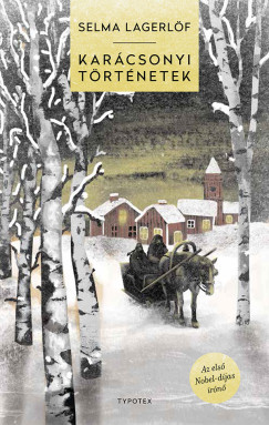 Selma Lagerlf - Karcsonyi trtnetek