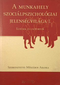 A munkahely szocilpszicholgiai jelensgvilga I.