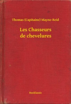 Thomas  Mayne-Reid  (Capitaine) - Les Chasseurs de chevelures