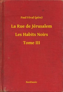 La Rue de Jrusalem - Les Habits Noirs - Tome III