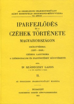 Dr. Szdeczky Lajos - Iparfejlds s a czhek trtnete Magyarorszgon 1307-1848 I-II.
