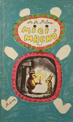 A. A. Milne - Micmimackó - Micimackó kuckója