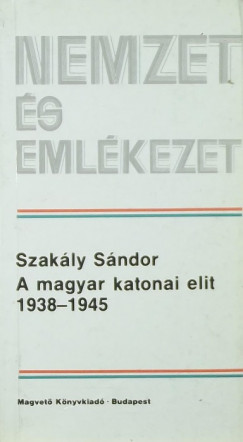 A magyar katonai elit 1938-1945