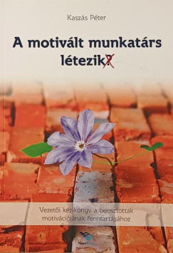 A motiv�lt munkat�rs l�tezik?