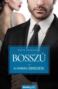 Bossz - A harag bredse