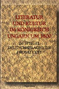 Tarni Lszl - Literatur und kultur im knigreich ungarn um 1800