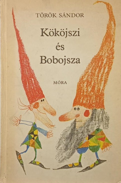 Török Sándor - Kököjszi és Bobojsza