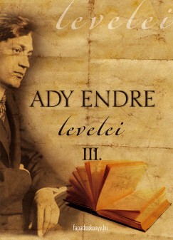 Ady Endre - Ady Endre Levelei III.
