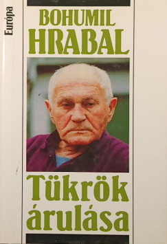 Bohumil Hrabal - Tükrök árulása