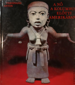 A n a Kolumbusz eltti Amerikban