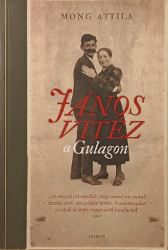 Mong Attila - János vitéz a Gulagon
