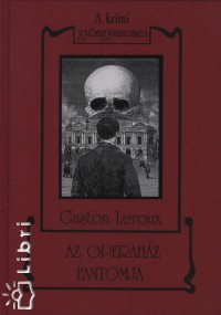 Gaston Leroux - Az operahz fantomja