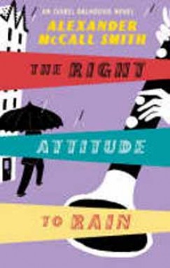 Alexander Mccall Smith - The Right Attitude to Rain