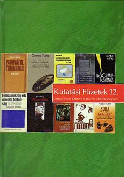 Fischer Ferenc   (Szerk.) - Vitri Zsolt   (Szerk.) - Vony Jzsef   (Szerk.) - Kutatsi fzetek 12. - nnepi szm Ormos Mria 75. szletsnapjra