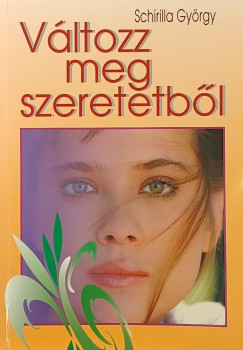 V�ltozz meg szeretetb�l (dedik�lt)