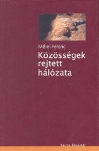 Mrei Ferenc - Kzssgek rejtett hlzata