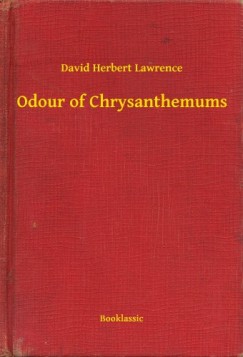 D. H. Lawrence - Odour of Chrysanthemums