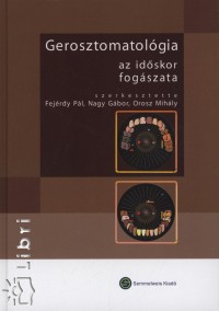 Fejérdy Pál  (Szerk.) - Nagy Gábor  (Szerk.) - Orosz Mihály  (Szerk.) - Gerosztomatológia