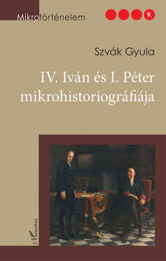 Szvk Gyula - IV. Ivn s I. Pter mikrohistoriogrfija