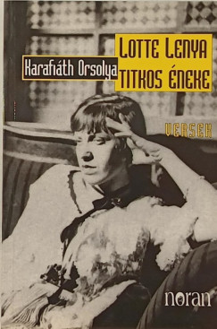 Karafith Orsolya - Lotte Lenya titkos neke
