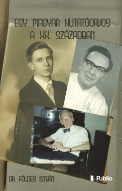 Egy magyar kutat�orvos a XX. sz�zadban