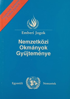 Emberi jogok - Nemzetk�zi okm�nyok gy�jtem�nye