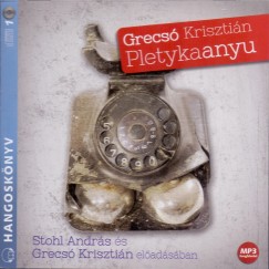 Grecs Krisztin - Grecs Krisztin - Stohl Andrs - Pletykaanyu - Hangosknyv - MP3