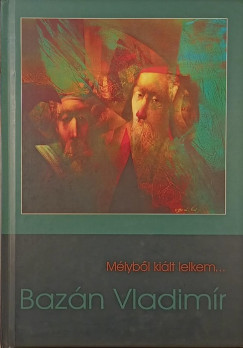 Mlybl killt lelkem... - Bazn Vladimr