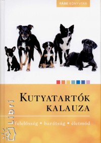 Králik Helga  (Szerk.) - Dr. Temesváry Kriszta  (Szerk.) - Kutyatartók kalauza