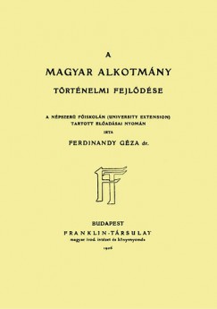 Ferdinandy Gza - A magyar alkotmny trtnelmi fejldse