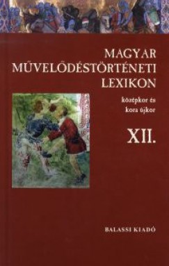 Magyar Mveldstrtneti Lexikon XII.
