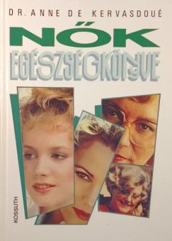 Dr. Anne De Kervasdoué - Nők egészségkönyve
