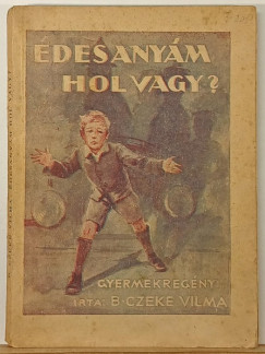 B. Czeke Vilma - desanym, hol vagy?