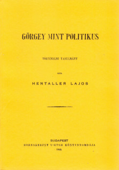 Hentaller Lajos - Grgey mint politikus (Trtnelmi tanulmny)