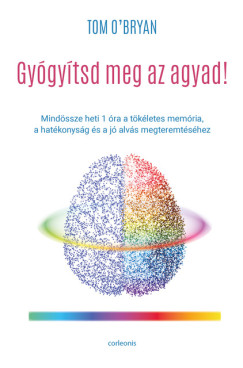 Tom O'Bryan - Gygytsd meg az agyad!