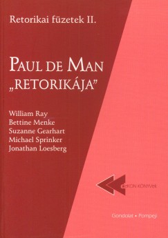 Fzi Izabella   (Szerk.) - Odorics Ferenc   (Szerk.) - Paul de Man ""retorikja""