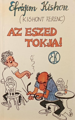 Az eszed tokja!
