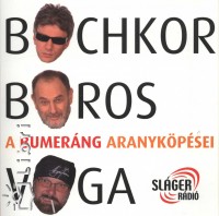 Bochkor Gbor - Boros Lajos - Voga Jnos - A Bumerng aranykpsei