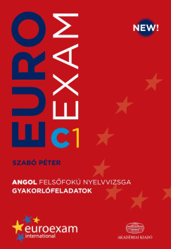 Szab Pter - Euroexam C1 - Angol felsfok nyelvvizsga gyakorlfeladatok