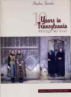 Stephen Spinder - 10 Years in Transylvania