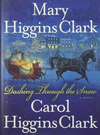 Mary Higgins Clark - Carol Higgins Clark - Dashing Through the Snow