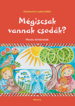 Zámboriné Laskai Ildikó - Mégiscsak vannak csodák?