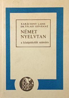 Karcsony Lajos - Tlasi Istvnn - Nmet nyelvtan a kzpiskolk szmra