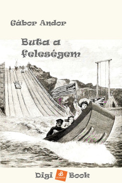 Buta a felesgem s egyb bolondsgok