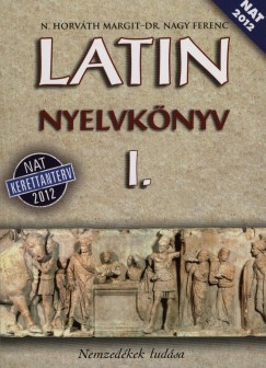 Nagy Ferenc - N. Horváth Margit - Latin nyelvkönyv I.