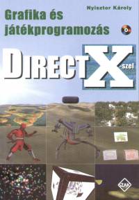 Nyisztor Károly - Grafika és játékprogramozás DirectX-szel