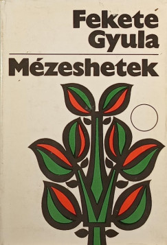 Fekete Gyula - Mézeshetek