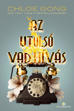 Chloe Gong - Az utols vad hvs