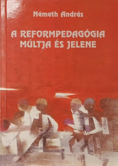 A reformpedag�gia m�ltja �s jelene